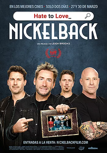 Pelicula Hate to Love: Nickelback, documental musical, director Leigh Brooks