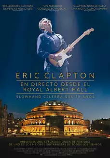 Pelicula Eric Clapton. Live at the Royal Albert Hall VOSE, concierto, director 